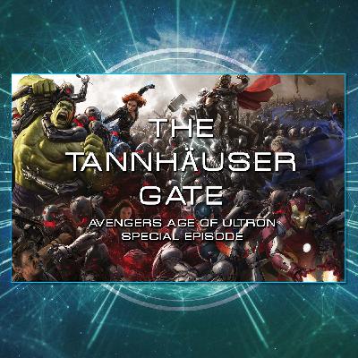 TANNHAUSER GATE - SPECIAL MEGASODE MASH UP: AVENGERS - AGE OF ULTRON TANNHAUSER GATE - SPECIAL MEGASODE MASH UP: AVENGERS - AGE OF ULTRON