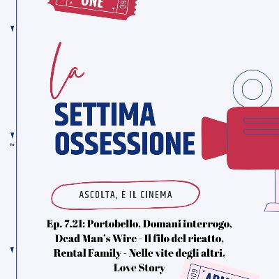 Ep. 7.21: Portobello, Domani interrogo, Dead Man’s Wire - Il filo del ricatto, Rental Family - Nelle vite degli altri, Love Story: John F. Kennedy Jr. & Carolyn Bessette