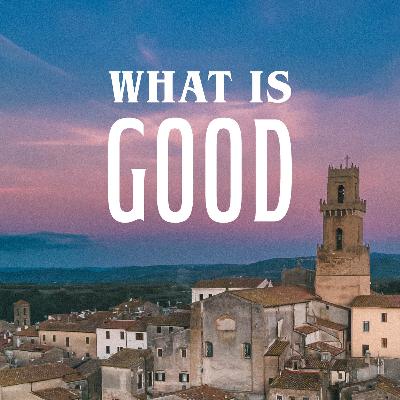 What is Good