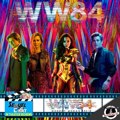 EP127 | SequelChat Review of Wonder Woman 1984 | SequelQuest