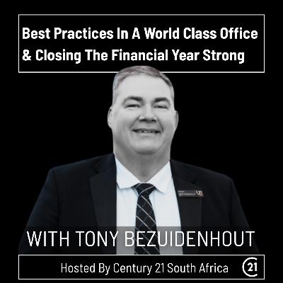 Best Practices In A World Class Office and Closing The Financial Year Strong With Tony Bezuidenhout