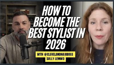 How to Stand Out as a Stylist in 2026 w/ Sally Lemmo (@ClevelandHairBoss) How to Stand Out as a Stylist in 2026 w/ Sally Lemmo (@ClevelandHairBoss)