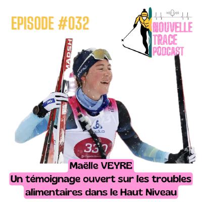 Ep #032 Maëlle Veyre - Un témoignage ouvert sur les troubles alimentaires dans le Haut Niveau