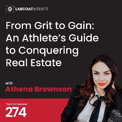 From Grit to Gain: An Athlete’s Guide to Conquering Real Estate EP 274 - Athena Brownson