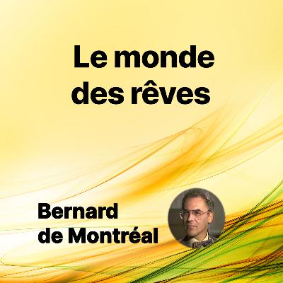 FP033 - Le monde des rêves (par Bernard de Montréal)