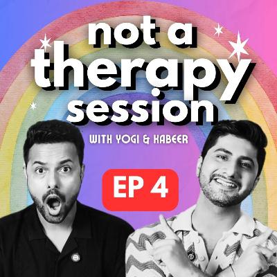 Loving a Straight Guy: How to Move On & Heal?- EP4 Not A Therapy Session with Yogi & Kabeer