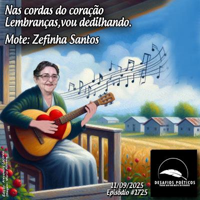 Nas cordas do coração, lembranças, vou dedilhando. Mote: Zefinha Santos. #1725.