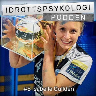 Säsong 1, #5 Isabelle Gulldén - Om att prestera ihop med andra