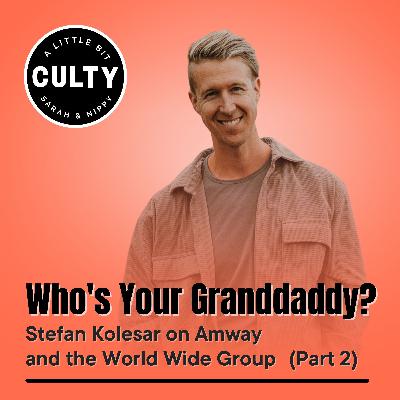 Who's Your Granddaddy? Stefan Kolesar on Amway and World Wide Group (Part 2)