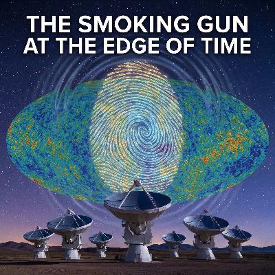 The Smoking Gun at the Edge of Time