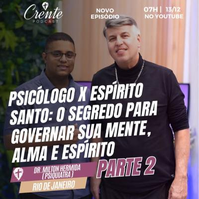O Psiquiatra Revela o SEGREDO BÍBLICO para cura da Alma ! | Dr. Milton Hermida