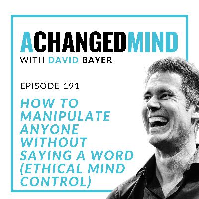 191 How to Manipulate Anyone Without Saying a Word (Ethical Mind Control) 191 How to Manipulate Anyone Without Saying a Word (Ethical Mind Control)