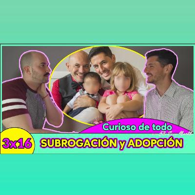 PADRES GAYS por GESTACIÓN SUBROGADA y ADOPCIÓN -  ️Curioso De Todo ️ 3x16