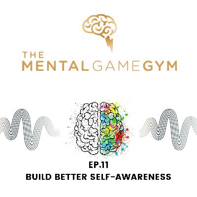Build Better Self-Awareness