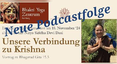 Unsere Verbindung zu Krishna – Vortrag zu Bhagavad Gita 15.5 von Nitya Siddha Devi Dasi