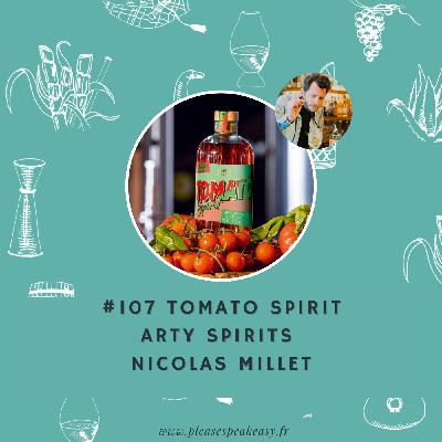 #107 Portrait chinois d'un spiritueux - Tomato Spirit de Arty Spirits, avec Nicolas Millet