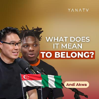 #106 Singapore, Nigeria, Russia Reflect: “Am I Defined by My Culture — Or By Who I Choose to Be?” | Andi Akwa & Zech David