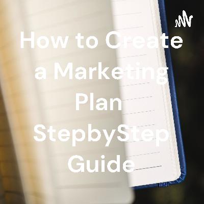 How to Create a Marketing Plan