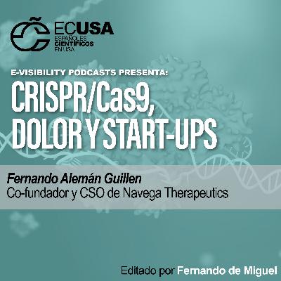 CRISPR/Cas9, Dolor y Start-Ups - Fernando Alemán Guillén