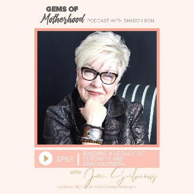 Build a Legacy of Strength and Graciousness Your Children to Follow :: Jan Silvious [EP63]
