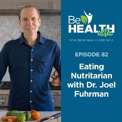 Eating Nutritarian with Dr. Joel Fuhrman