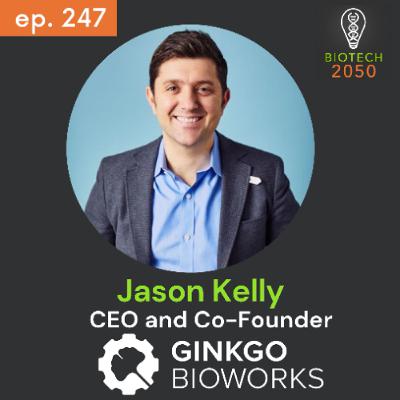 Jason Kelly - Ginkgo Bioworks CEO and Co-Founder on Automation, AI Data & Biotech’s Reset