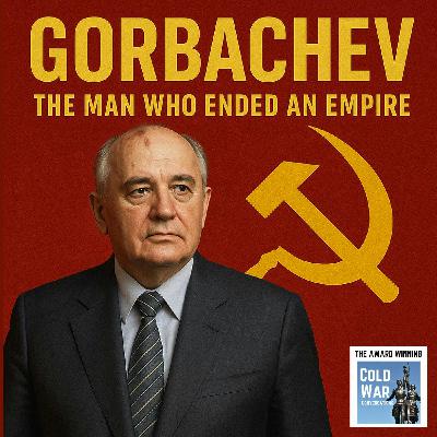Gorbachev - The Man Who Ended An Empire (406)