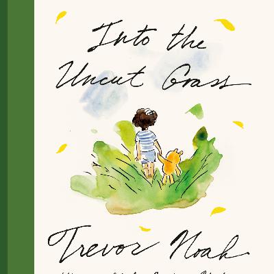 Download [PDF] Books Into the Uncut Grass by Trevor Noah