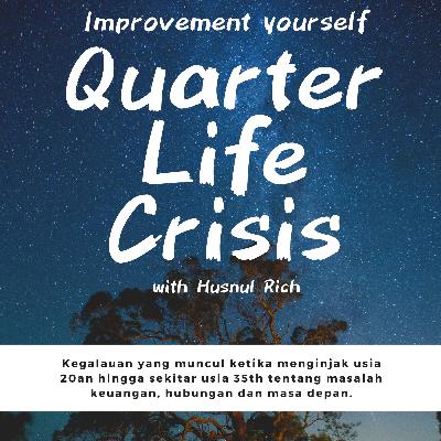 Quarter life crisis Quarter life crisis