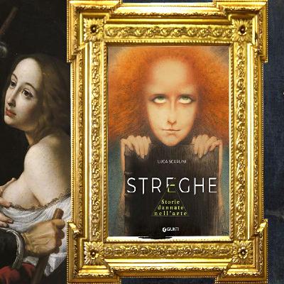 Luca Scarlini: "Le streghe"