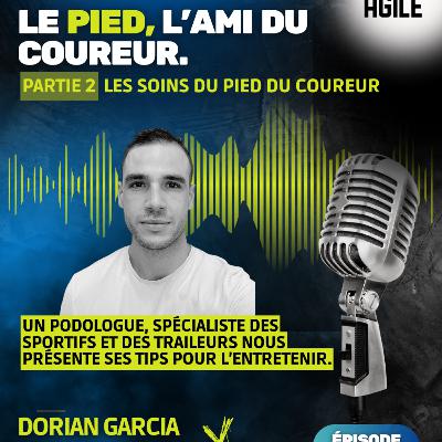 #70 |Le pied] L'ami du coureur avec Dorian Garcia - Partie 2