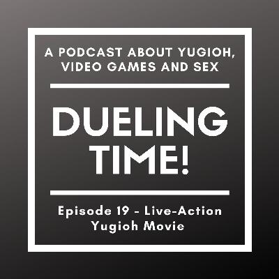 Episode 19 - Live-Action Yugioh Movie Episode 19 - Live-Action Yugioh Movie