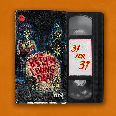 Day 29: The Return of the Living Dead