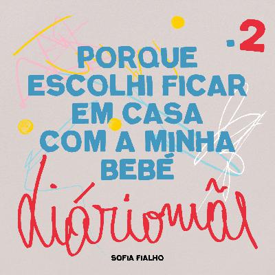 2. Porque escolhi ficar em casa com a minha bebé