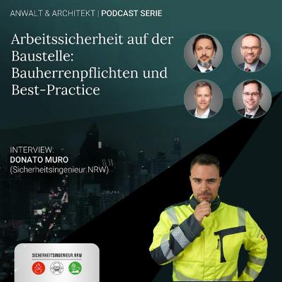 Episode 18 | Arbeitssicherheit auf der Baustelle: Bauherrenpflichten und Best-Practice (Interview mit Donato Muro)