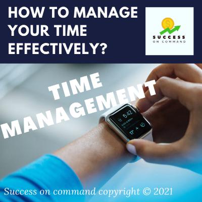 001. How To Manage Your Time Effectively | Time Management