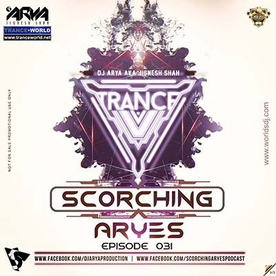 SCORCHING ARYes Episode 031 - ARYA (Jignesh Shah)