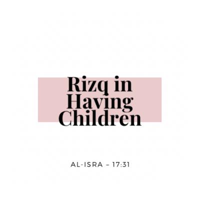 Rizq in Having Children β Reflections from Surah Al-Isra 17:31 Rizq in Having Children β Reflections from Surah Al-Isra 17:31