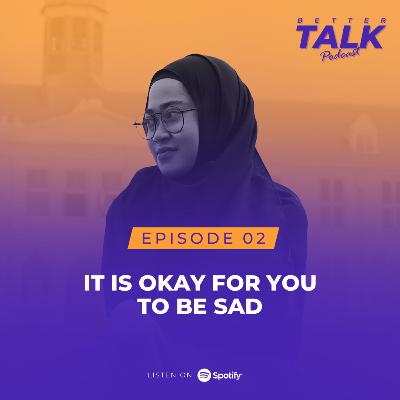 It Is Okay For You To Be Sad