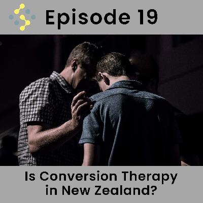Ep19 - Is Conversion Therapy in NZ?