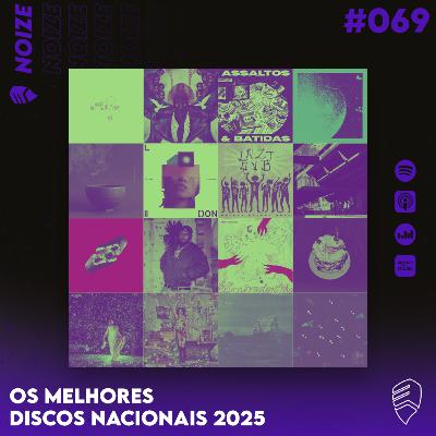 NOIZE #069 - OS MELHORES DISCOS NACIONAIS DE 2025