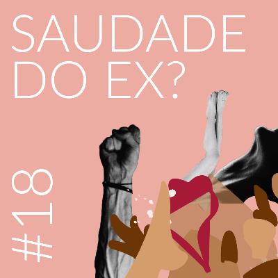 Saudade do ex? | Cospe ou Engole EP. 18 Saudade do ex? | Cospe ou Engole EP. 18