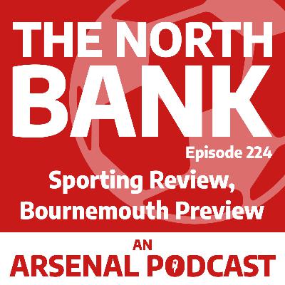 Ep. 224 - Sporting Lisbon Review, Bournemouth Preview