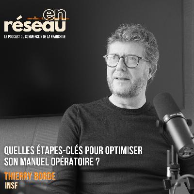 Quelles étapes-clés pour optimiser son manuel opératoire ? // Avec Thierry Borde - Institut national supérieur du franchising