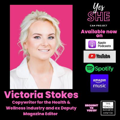 Episode 69: Victoria Stokes- Copywriter for the Health & Wellness Industry