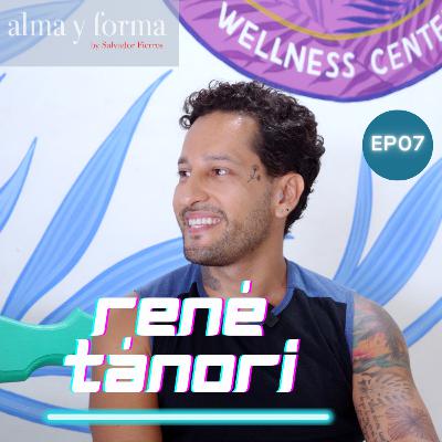 Nunca me había sentido tan YO - René Tánori en Alma y Forma - Ep07