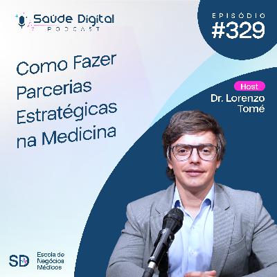 SD329 - Como Fazer Parcerias Estratégicas na Medicina