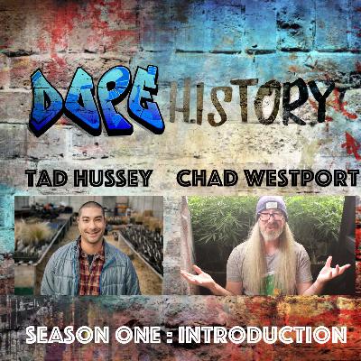 Episode 1: Introduction to Dope History Episode 1: Introduction to Dope History