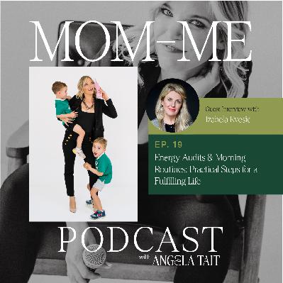 19. Izabela Kvesic | Energy Audits & Morning Routines: Practical Steps for a Fulfilling Life