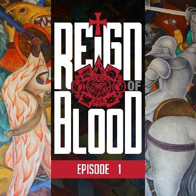 Reign of Blood Episode 1: The New World on the Eve of Armageddon